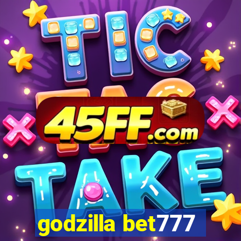 godzilla bet777